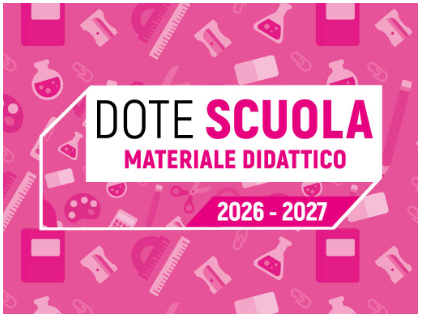 Dote Scuola - componente Materiale Didattico a.s. 2026/27 e Borse di Studio statali a.s. 2025/26